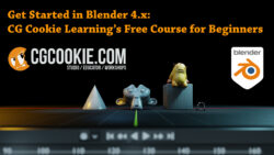 Get Started in Blender 4.x: CG Cookie Learning’s Free Course for Beginners